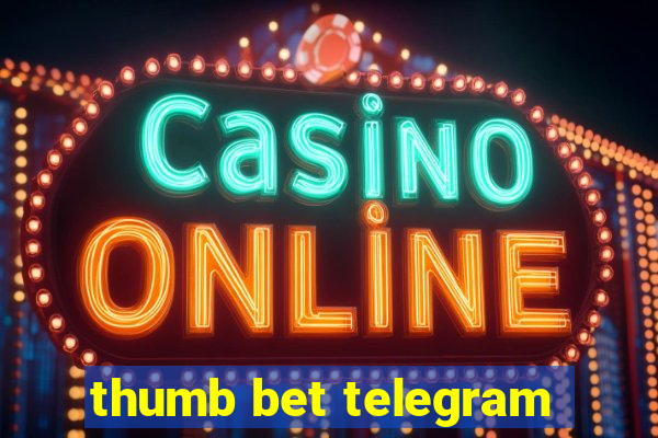 thumb bet telegram